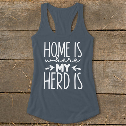 Gray tank top with white text: HOME IS where MY HERD IS.