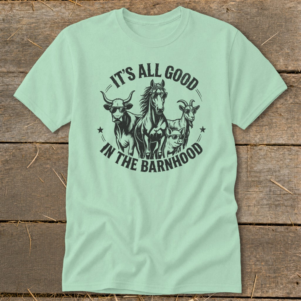 Light green t-shirt with "It's All Good In The Barnhood" text and farm animals wearing sunglasses.