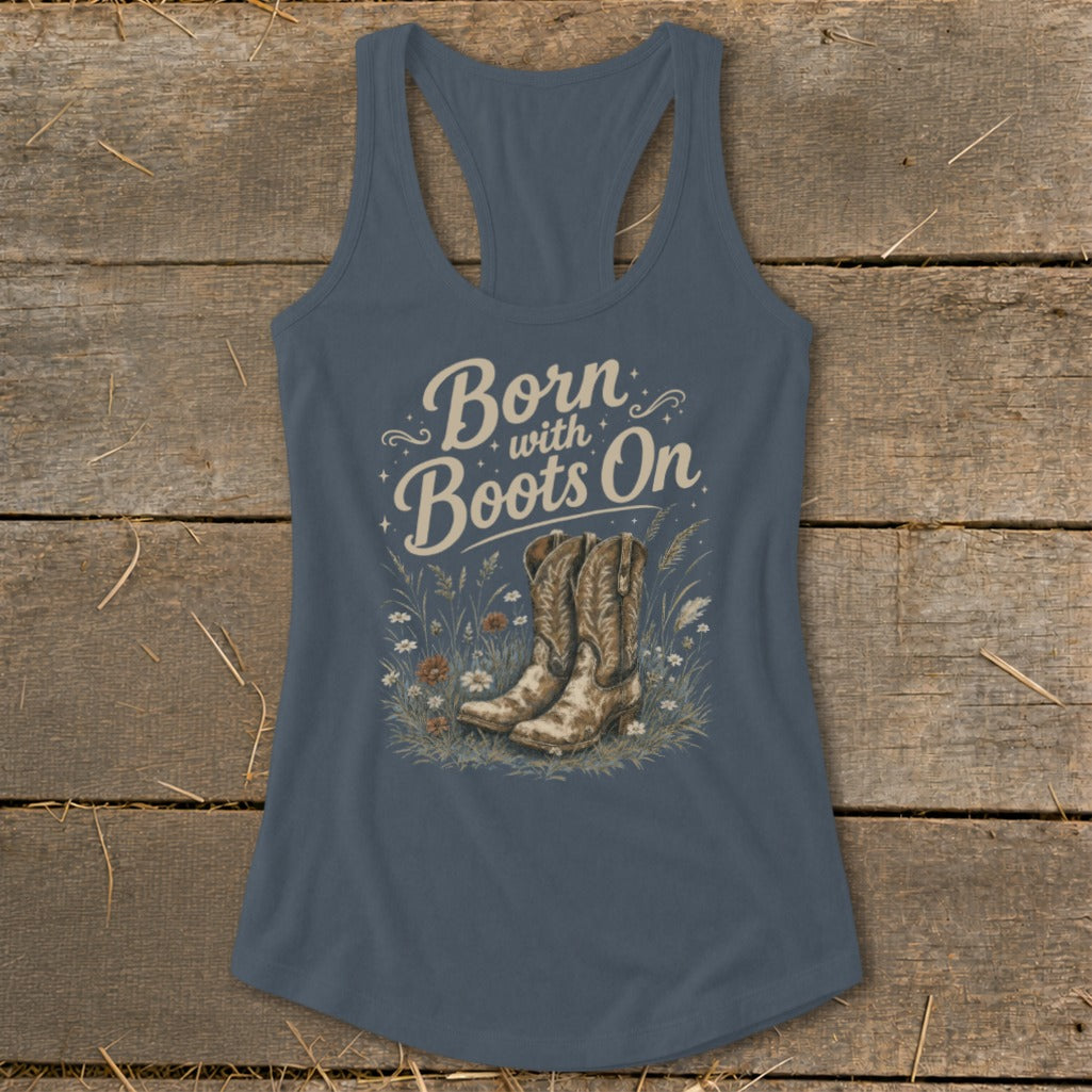 Tank top with "Born with Boots On" text and cowboy boots illustration.