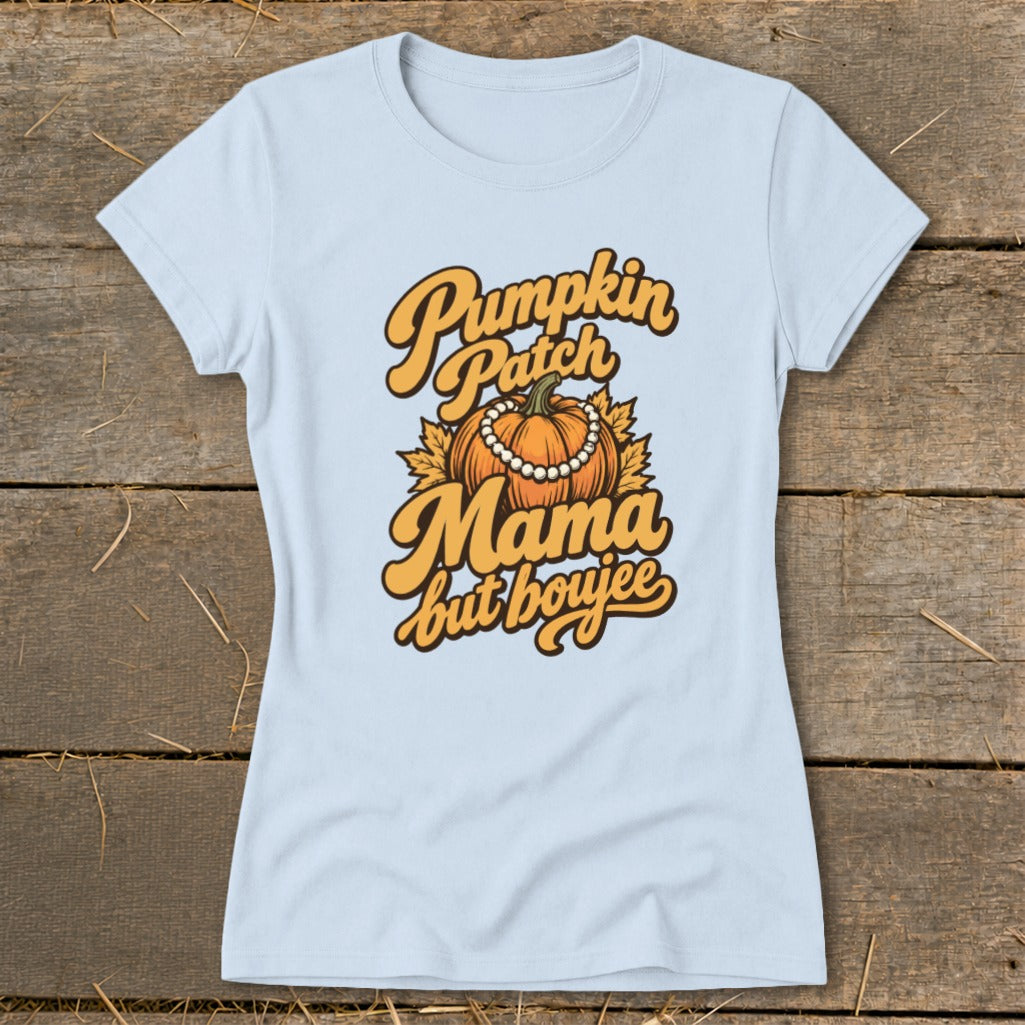 Light blue t-shirt with "Pumpkin Patch Mama but boujee" text and pumpkin graphic.