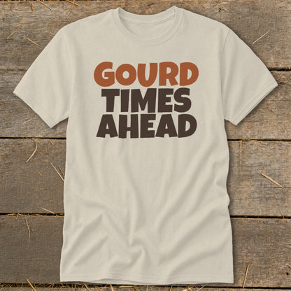 Light tan t-shirt with "GOURD TIMES AHEAD" text in brown and burnt orange.