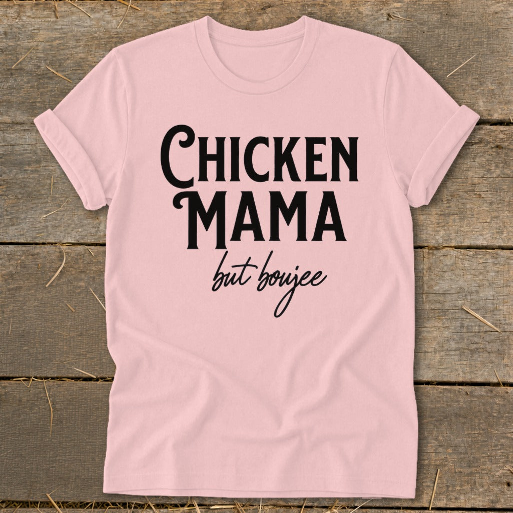 Pink t-shirt with black text reading "Chicken Mama but boujee".