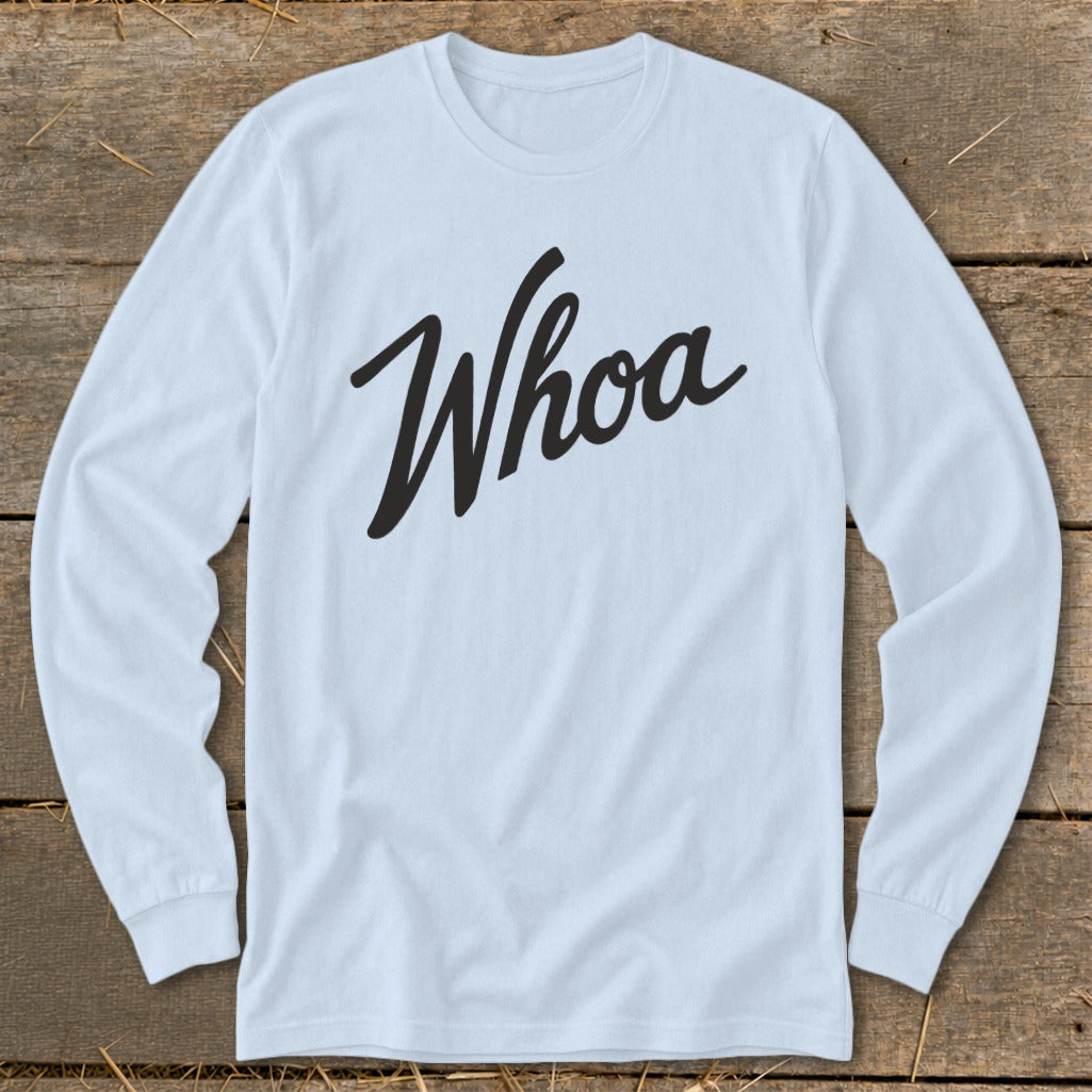 Light blue long-sleeve shirt with "Whoa" in black cursive text.