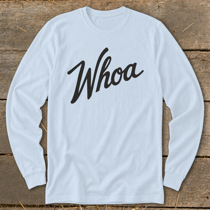 Light blue long-sleeve shirt with "Whoa" in black cursive text.