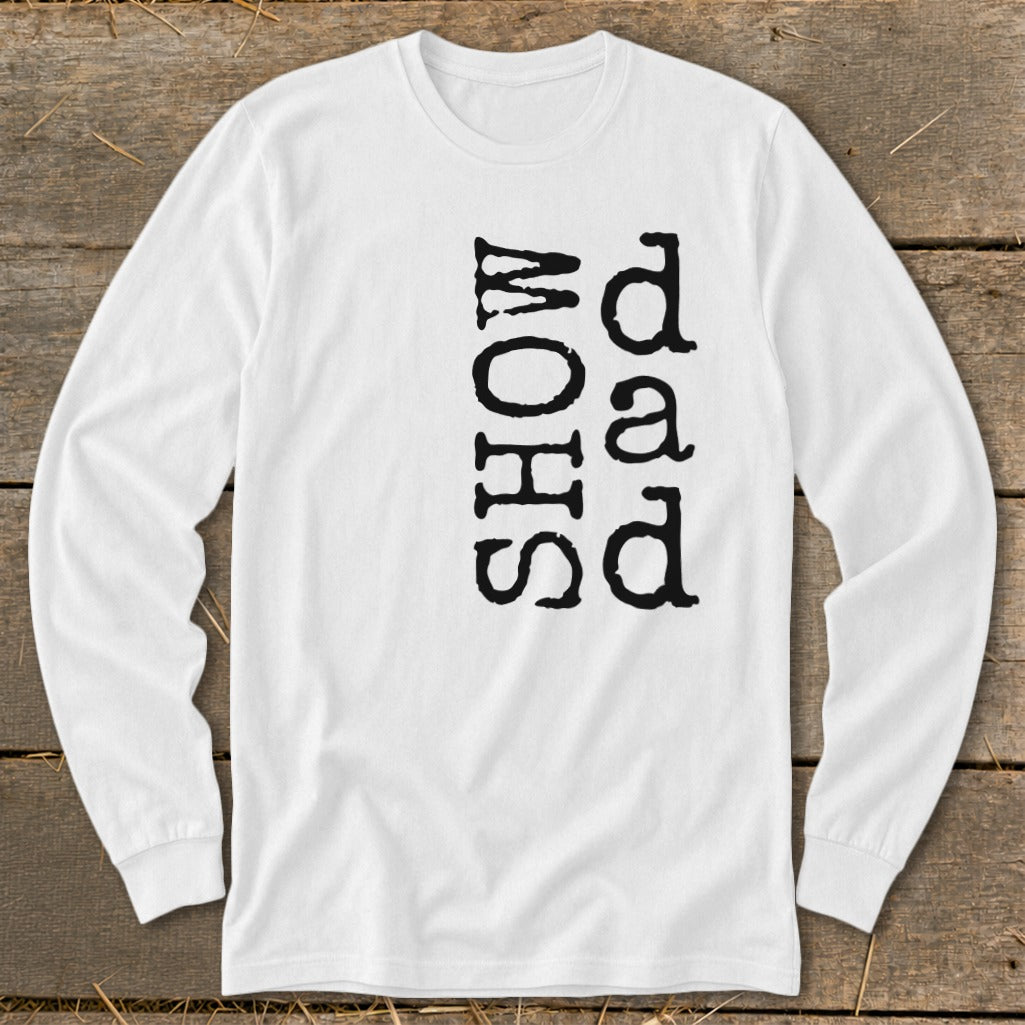 White long-sleeve shirt with black text "SHOW DAD".