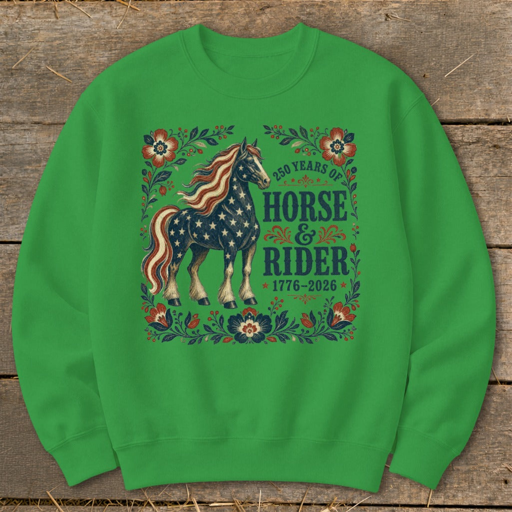 Green sweatshirt with patriotic horse graphic: "250 Years of Horse & Rider 1776-2026".