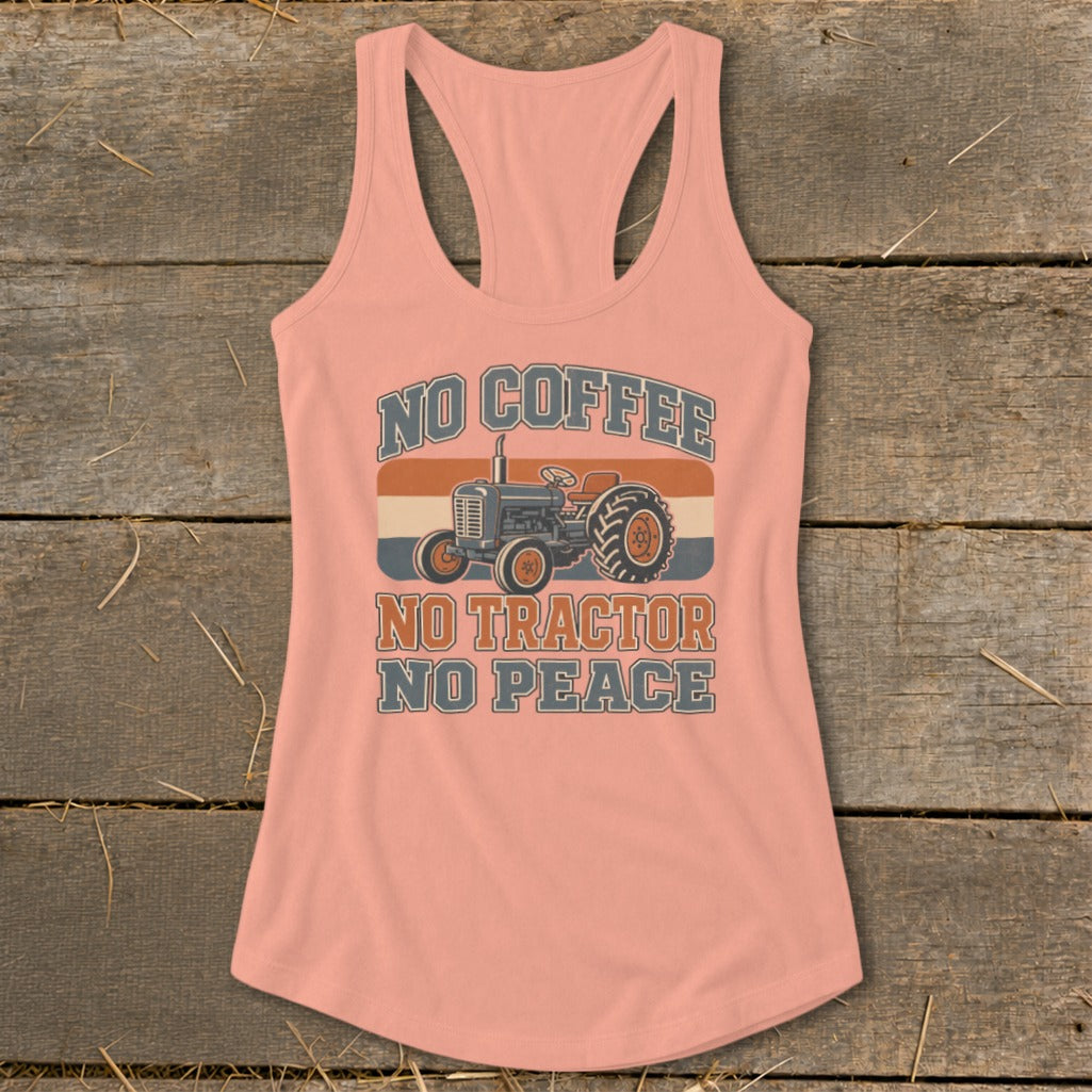 Peach tank top with "NO COFFEE NO TRACTOR NO PEACE" text and tractor graphic.