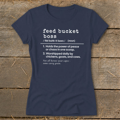 Navy t-shirt with "feed bucket boss" definition and related sayings.