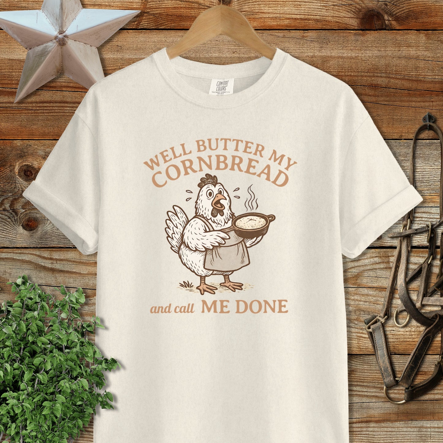 Well Butter My Cornbread and Call Me Done Shirt