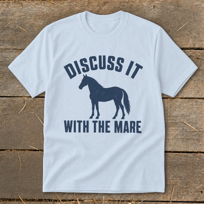 Light blue t-shirt with navy blue text "DISCUSS IT" and a horse silhouette "WITH THE MARE".