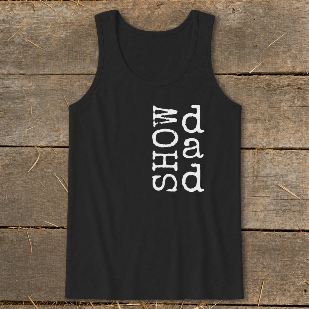 Black tank top with white text reading "Show Dad" vertically stacked.