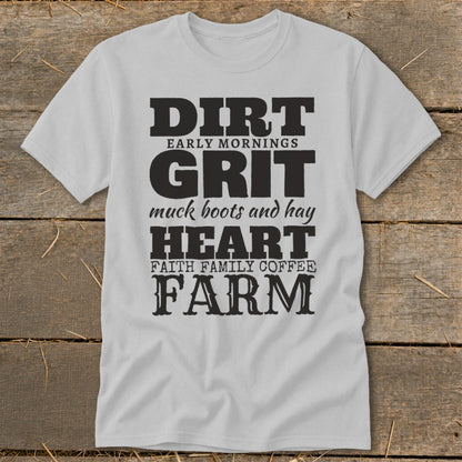 Grey t-shirt with black text: Dirt, Early Mornings, Grit, Muck Boots and Hay, Heart, Faith Family Coffee, Farm.