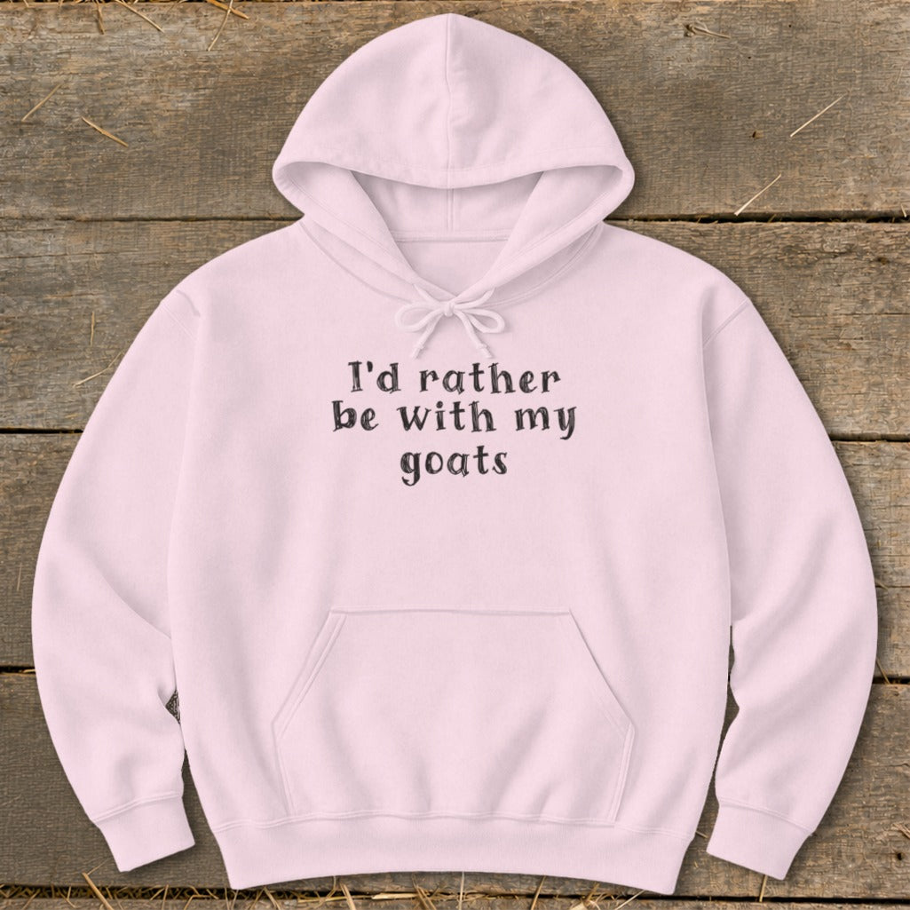 Pink hoodie with "I'd rather be with my goats" printed on the chest.
