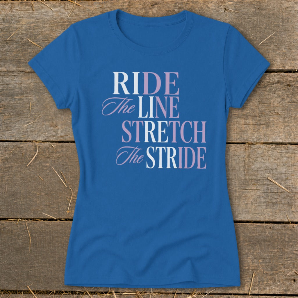 Blue t-shirt with "RIDE The LINE STRETCH The STRIDE" text.