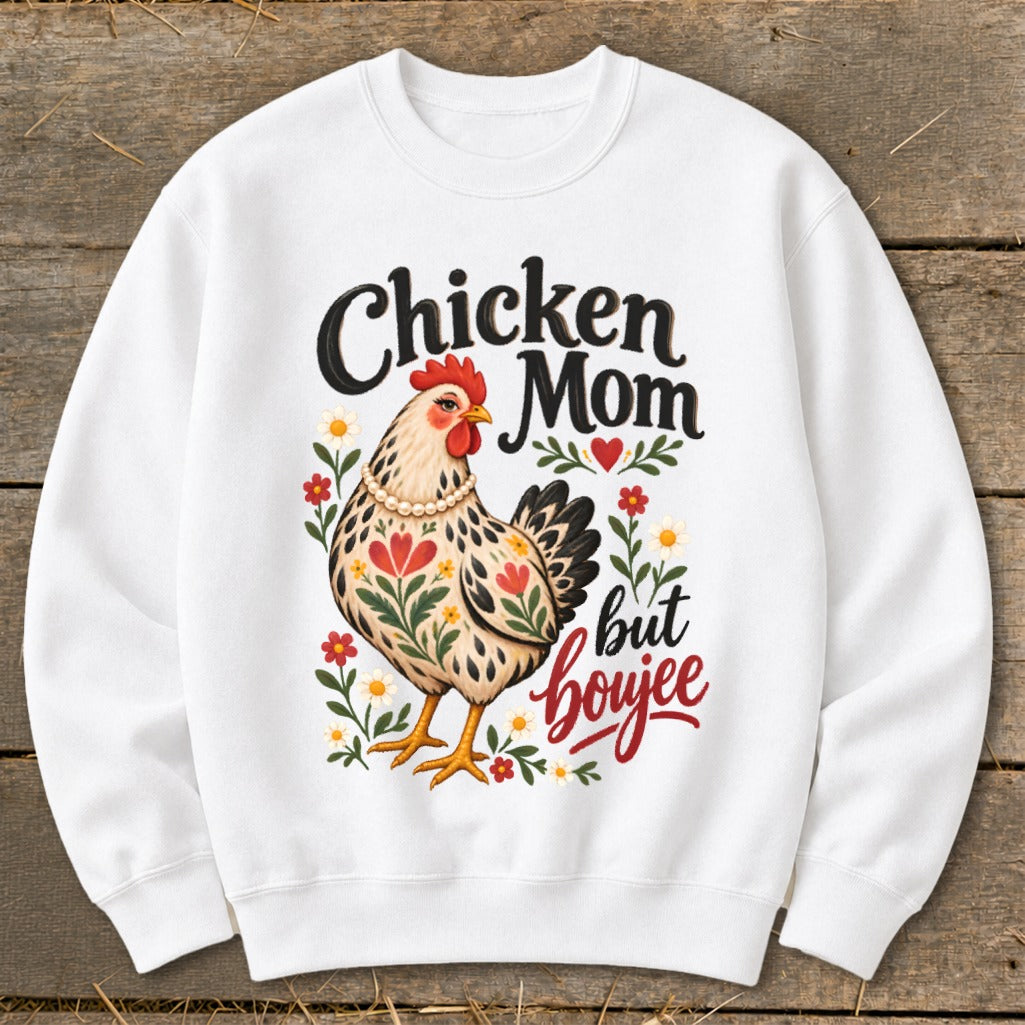 White sweatshirt with "Chicken Mom but boujee" text and a decorative chicken illustration.