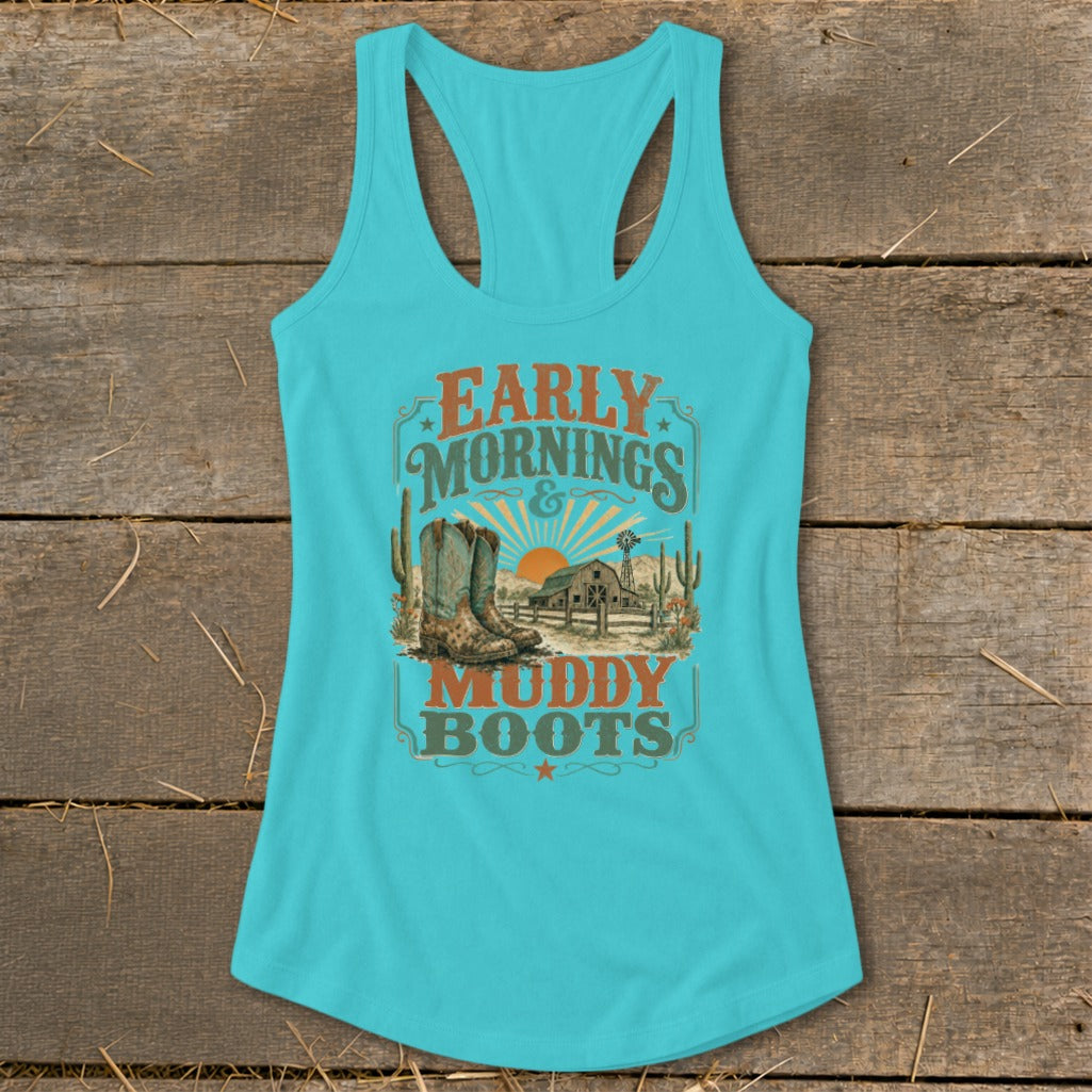 Turquoise tank top with "Early Mornings & Muddy Boots" graphic featuring boots, barn, and sunset.