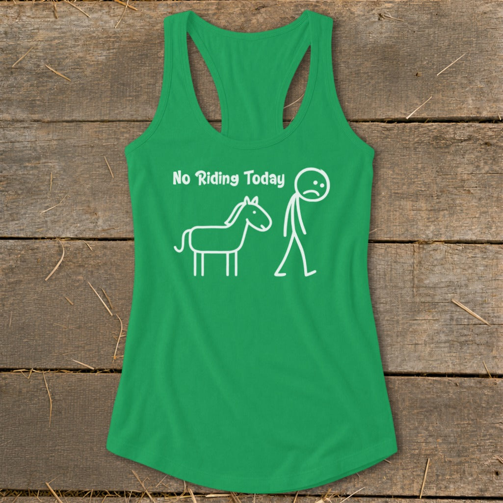 Green tank top with "No Riding Today" and stick figure horse and rider.
