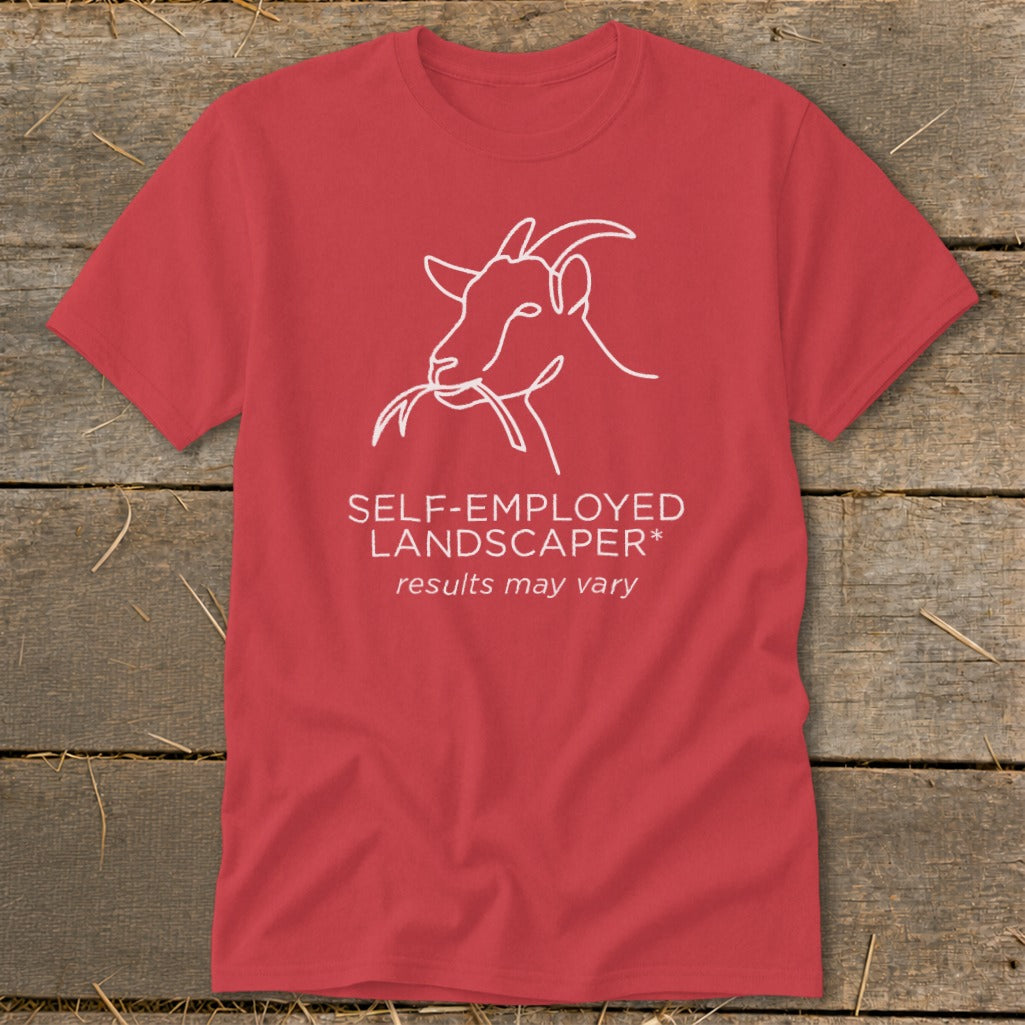 Red t-shirt with white line art of a goat and text "SELF-EMPLOYED LANDSCAPER* results may vary".