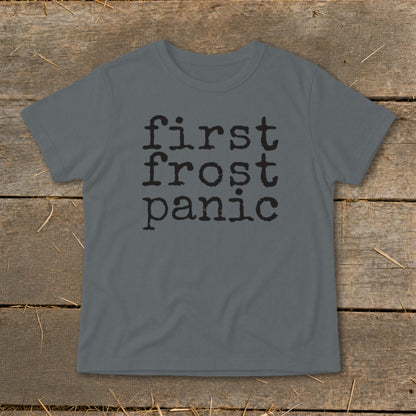Grey t-shirt with black text "first frost panic" in a typewriter font.