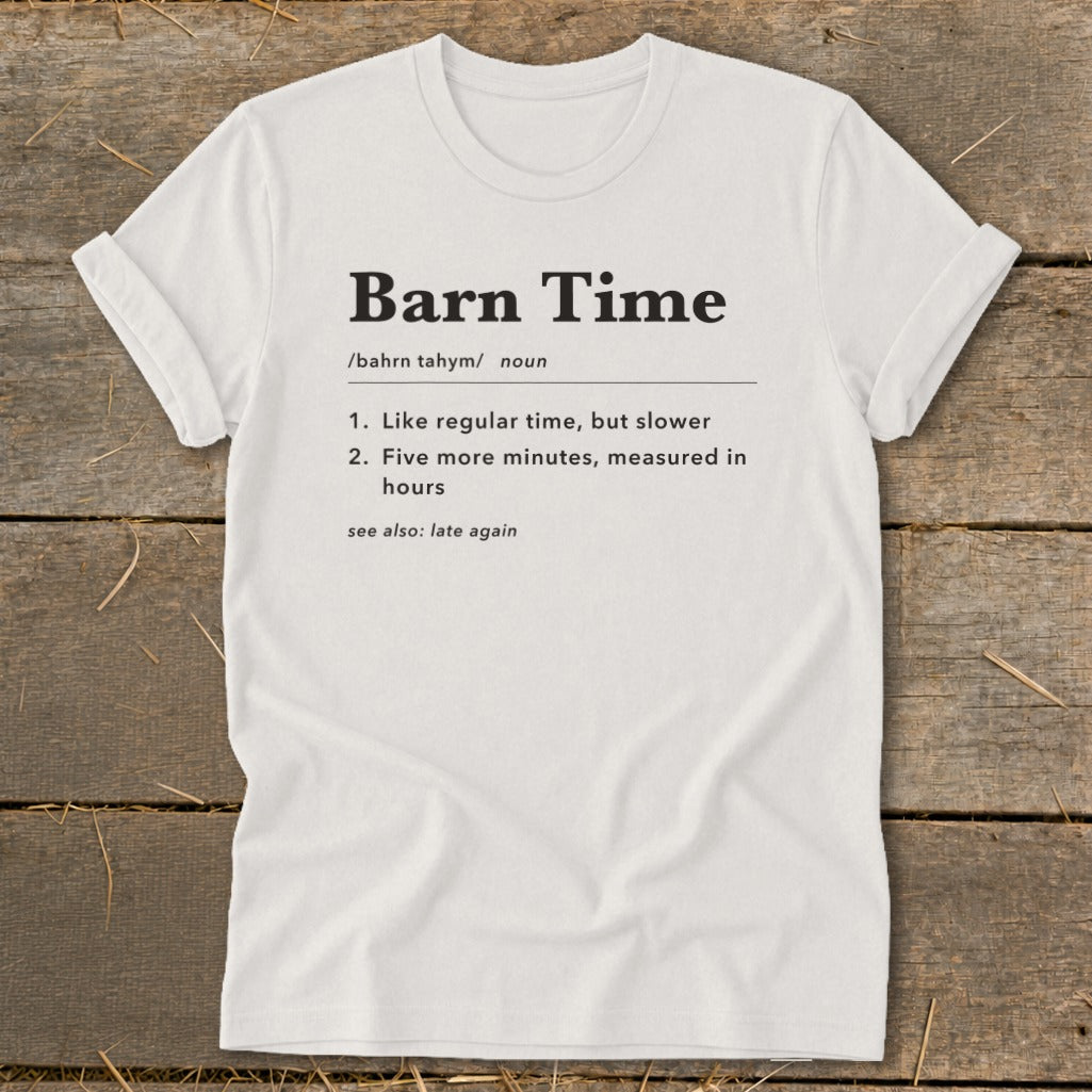 White t-shirt with "Barn Time" definition printed on it.