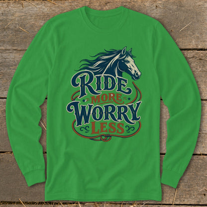 Green long-sleeve shirt with a horse graphic and the text "Ride More Worry Less".