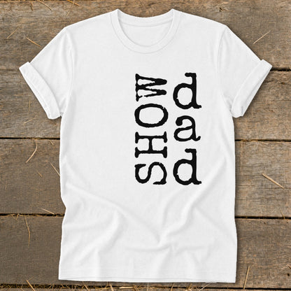 White t-shirt with black text reading "Dad Show" vertically.