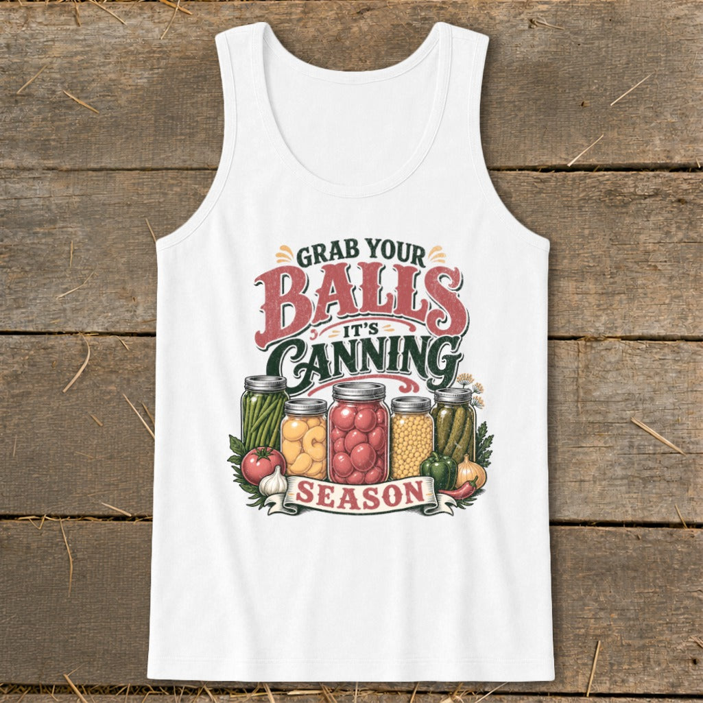 White tank top with "Grab Your Balls It's Canning Season" text and jars of produce.