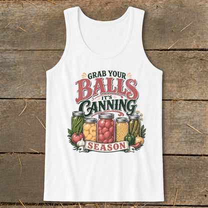 White tank top with "Grab Your Balls It's Canning Season" text and jars of produce.