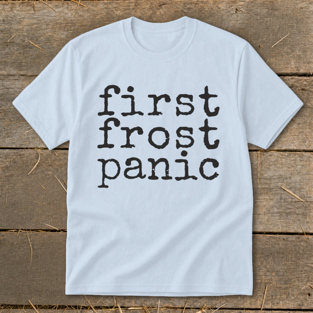 Light blue t-shirt with "first frost panic" printed in black typewriter font.