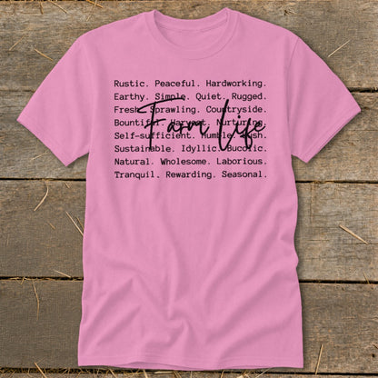 Pink t-shirt with "Farm life" and descriptive words like Rustic, Peaceful, and Simple.