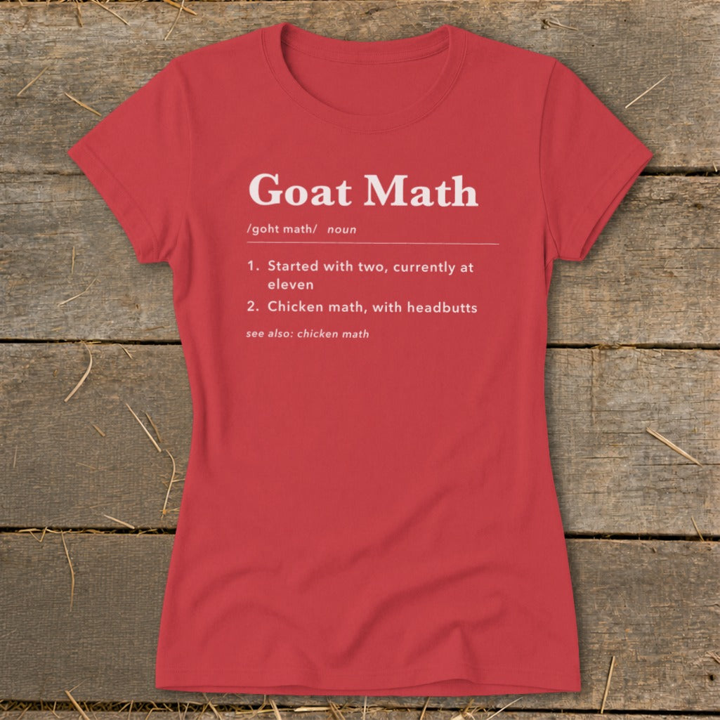 Red t-shirt with "Goat Math" definition: "Started with two, currently at eleven. Chicken math, with headbutts."