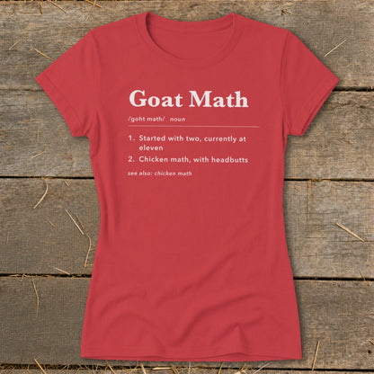 Red t-shirt with "Goat Math" definition: "Started with two, currently at eleven. Chicken math, with headbutts."