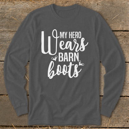 Long sleeve shirt with white text "My Hero Wears Barn Boots"