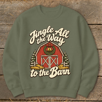 Green sweatshirt with a barn, trees, and the text "Jingle All the Way to the Barn".