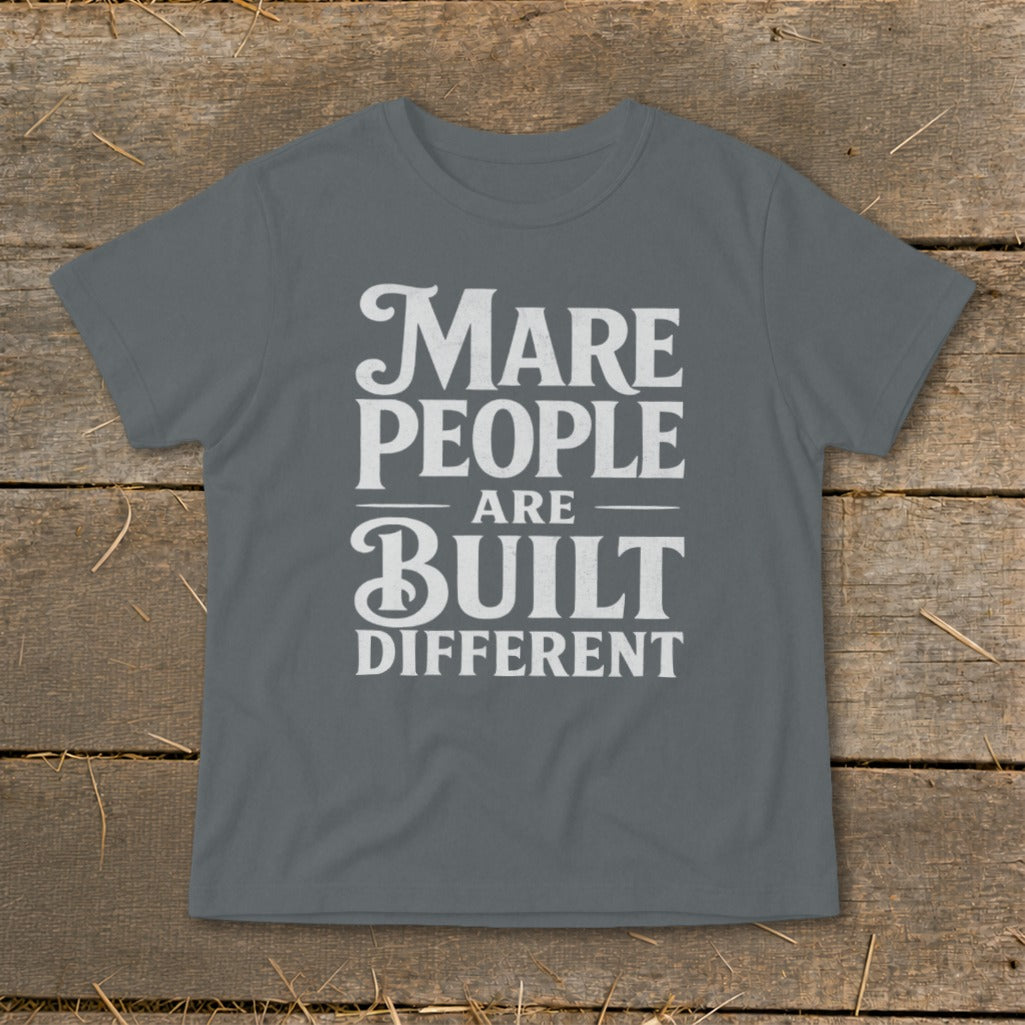 Gray t-shirt with white text that reads "Mare People Are Built Different".