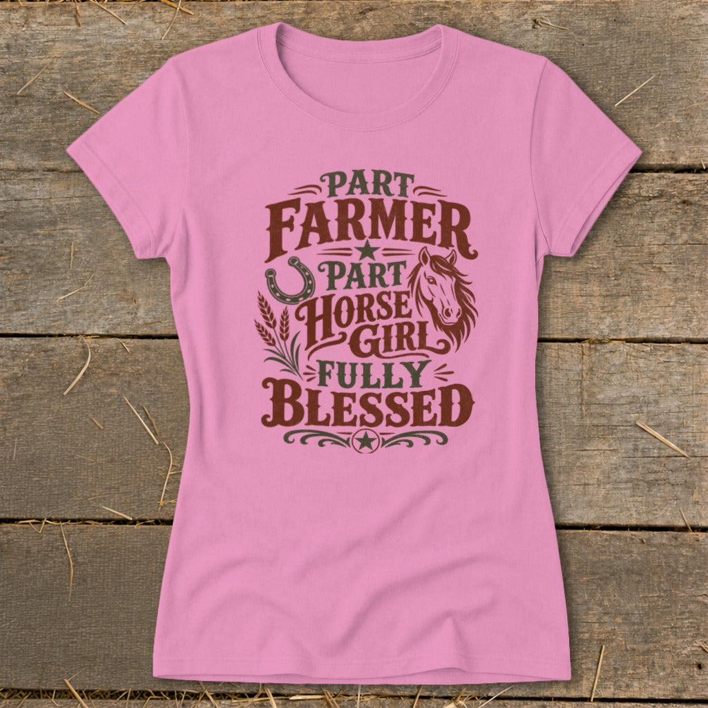 Pink t-shirt with "Part Farmer, Part Horse Girl, Fully Blessed" text and horse graphic.