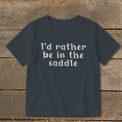 Dark gray t-shirt with white text that reads "I'd rather be in the saddle."