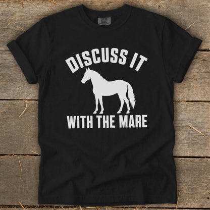 Black t-shirt with white text and horse graphic reading "Discuss It With The Mare".