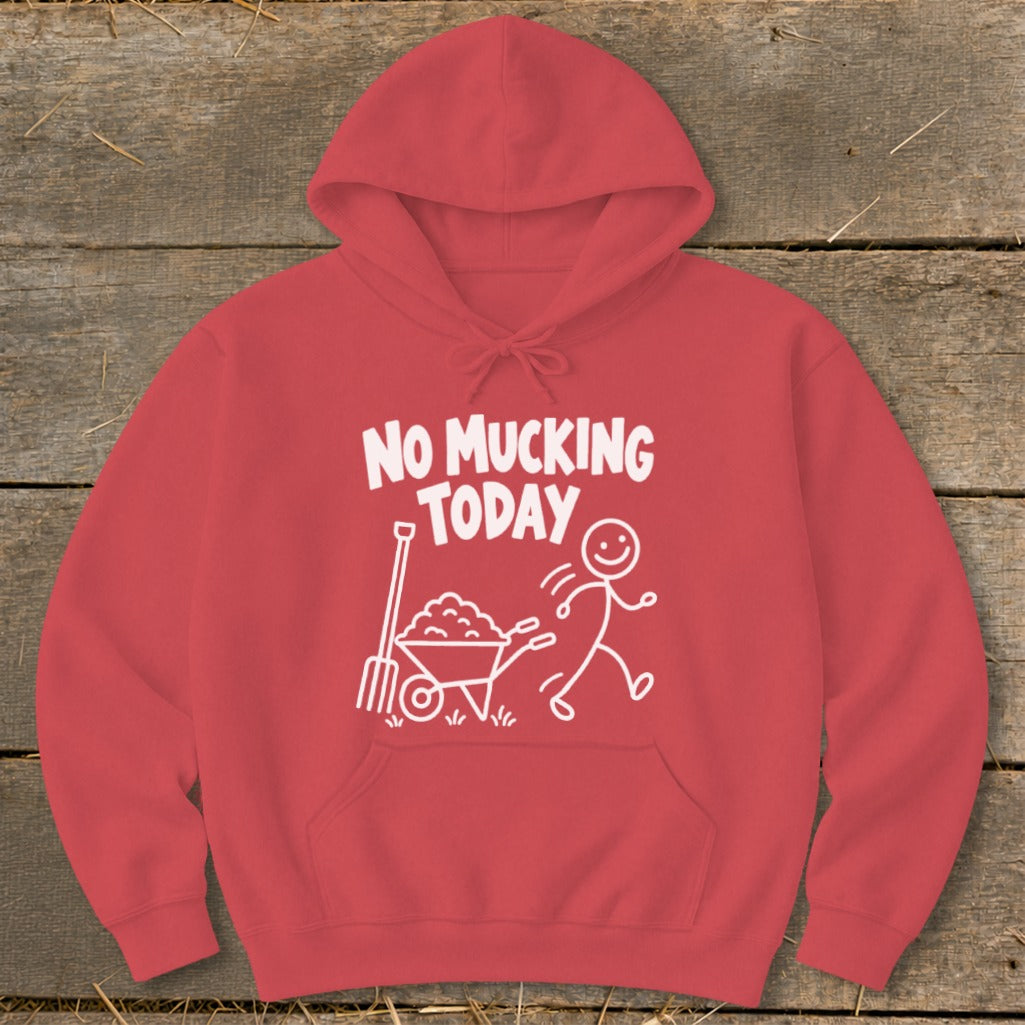 Red hoodie with "NO MUCKING TODAY" text and stick figure with wheelbarrow.