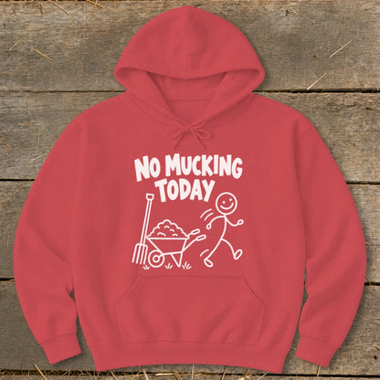 Red hoodie with "NO MUCKING TODAY" text and stick figure with wheelbarrow.