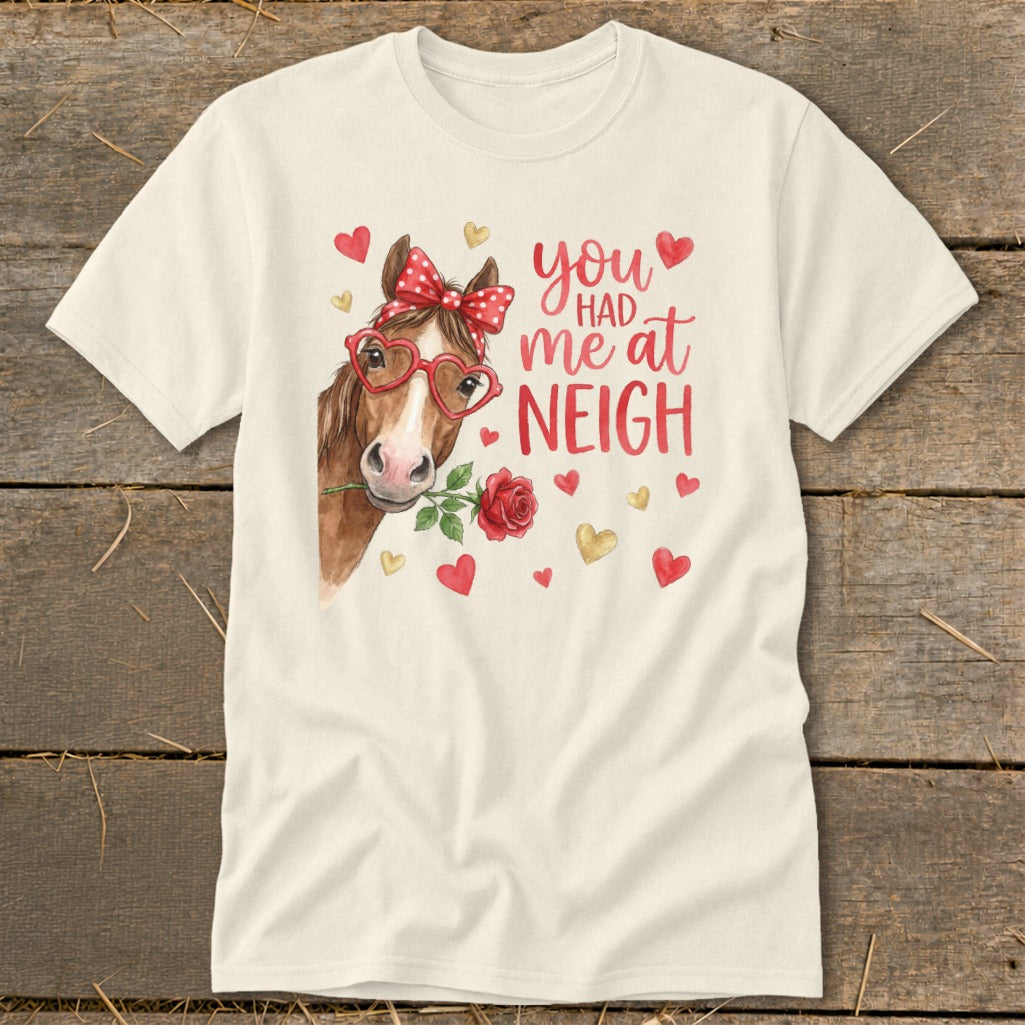 Cream t-shirt with horse, rose, hearts, and text "you had me at NEIGH".