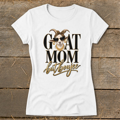 Goat Mom but Boujee Ladies Tee
