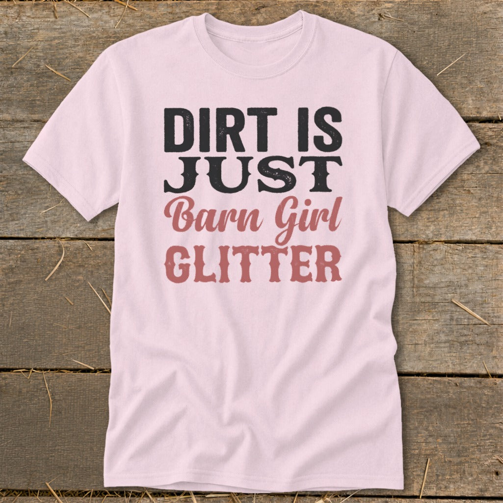 Pink t-shirt with "Dirt Is Just Barn Girl Glitter" graphic text.