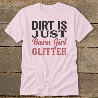 Pink t-shirt with "Dirt Is Just Barn Girl Glitter" graphic text.