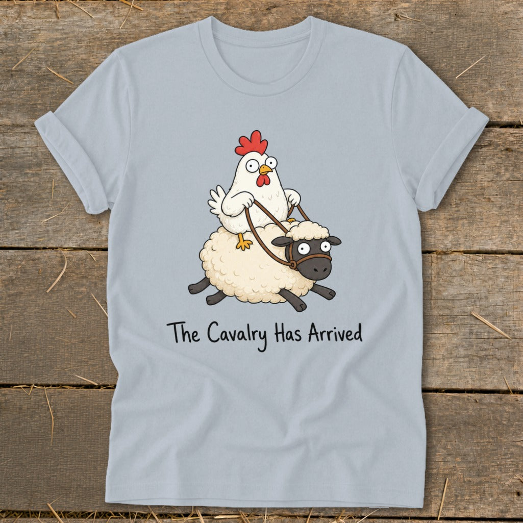 Light blue t-shirt with cartoon chicken riding a sheep, text reads "The Cavalry Has Arrived".