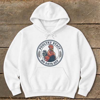 White hoodie with a circular graphic of a rooster and text "POULTRY STAFF NO DAYS OFF".