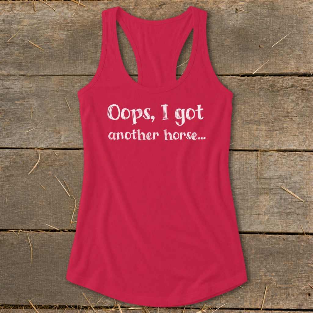 Pink racerback tank top with white text: "Oops, I got another horse..."