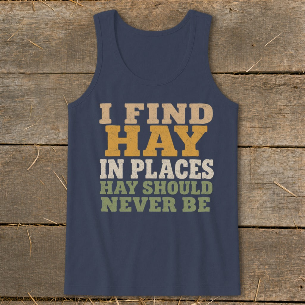 Navy tank top with text "I FIND HAY IN PLACES HAY SHOULD NEVER BE".