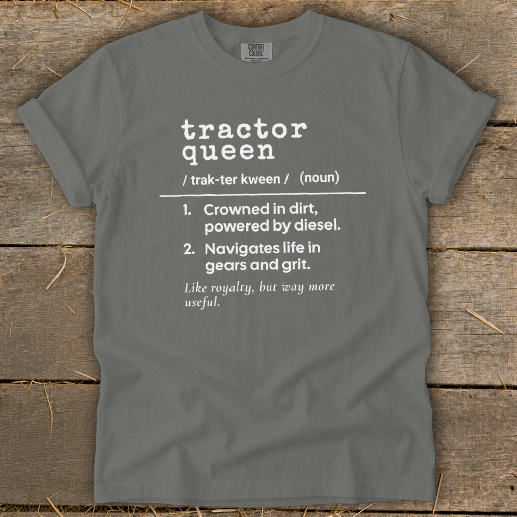 Gray t-shirt with white text defining "Tractor Queen".
