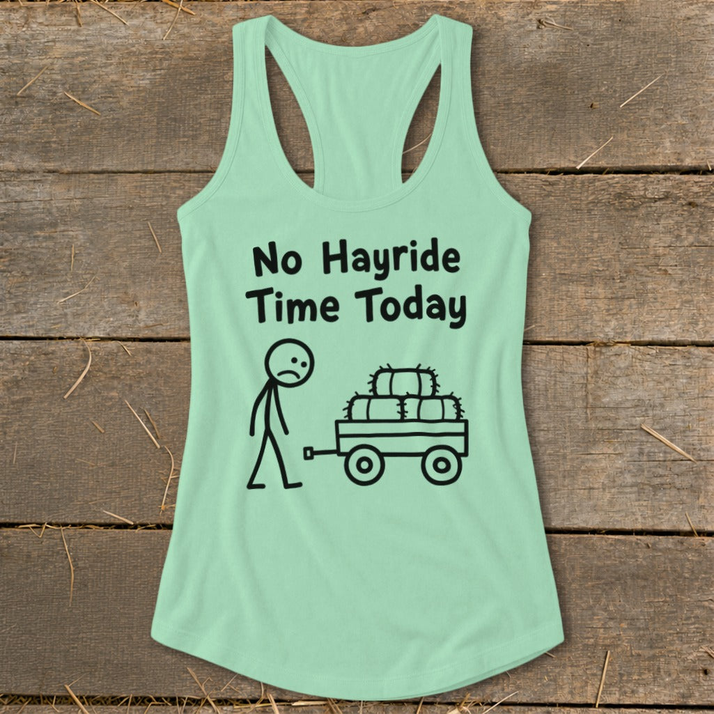 No Hayride Time Today Racerback Tank